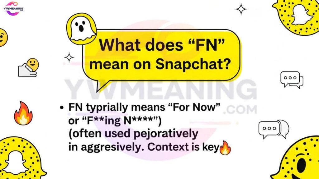 What Does FN Mean Snapchat?